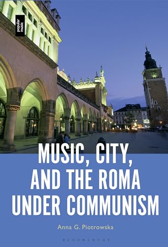 Beispielbild fr Music, City and the Roma under Communism zum Verkauf von The Compleat Scholar
