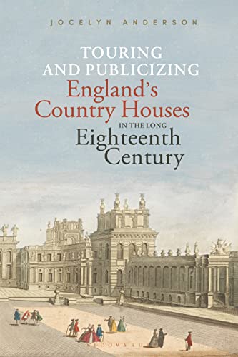 Stock image for Touring and Publicizing England's Country Houses in the Long Eighteenth Century for sale by Blackwell's