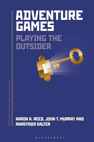 Imagen de archivo de Adventure Games: Playing the Outsider (Approaches to Digital Game Studies) a la venta por GF Books, Inc.