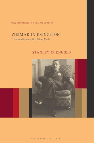Stock image for Weimar in Princeton: Thomas Mann and the Kahler Circle (New Directions in German Studies) for sale by The Compleat Scholar