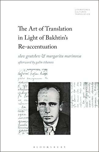 Stock image for The Art of Translation in Light of Bakhtin's Re-accentuation (Literatures, Cultures, Translation) for sale by Housing Works Online Bookstore