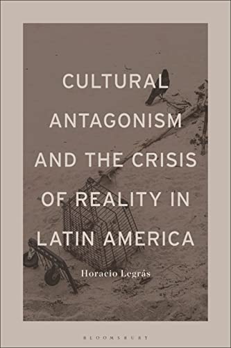 9781501392948: Cultural Antagonism and the Crisis of Reality in Latin America