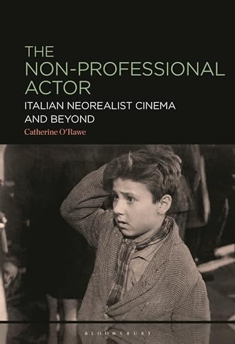 Beispielbild fr Non-Professional Actor, The: Italian Neorealist Cinema and Beyond zum Verkauf von Monster Bookshop