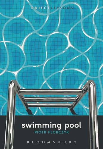9781501394874: Swimming Pool (Object Lessons)