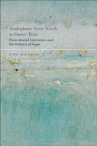 Beispielbild fr Anglophone Verse Novels as Gutter Texts: Postcolonial Literature and the Politics of Gaps zum Verkauf von Project HOME Books