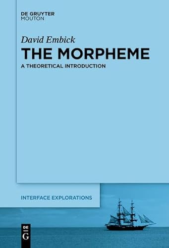 9781501502576: The Morpheme: A Theoretical Introduction: 31 (Interface Explorations [IE])