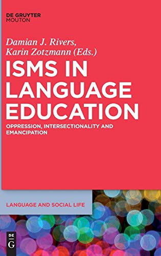 Stock image for Isms in Language Education: Oppression, Intersectionality and Emancipation for sale by Asano Bookshop