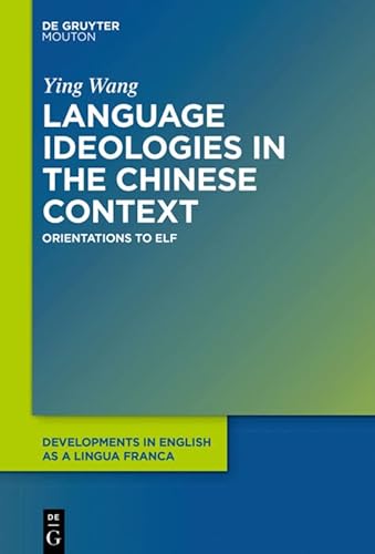 Beispielbild fr Language Ideologies in the Chinese Context Orientations to English as a Lingua Franca zum Verkauf von Buchpark