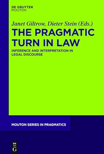 Beispielbild fr The Pragmatic Turn in Law : Inference and Interpretation in Legal Discourse zum Verkauf von Buchpark