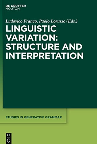 9781501514340: Linguistic Variation: Structure and Interpretation