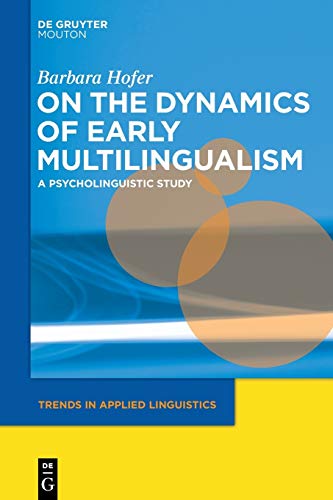 9781501515903: On the Dynamics of Early Multilingualism: A Psycholinguistic Study: 13 (Trends in Applied Linguistics [TAL], 13)