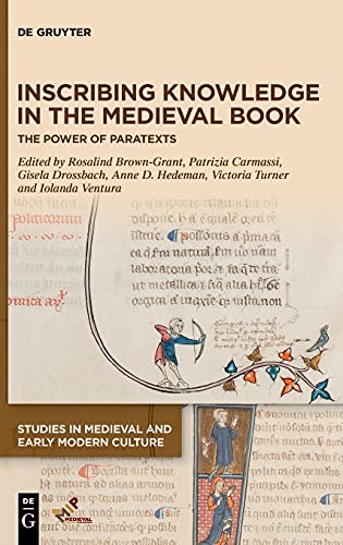 Stock image for Inscribing Knowledge in the Medieval Book: The Power of Paratexts for sale by Buchpark