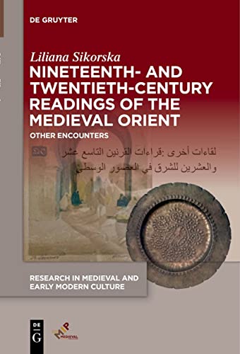 Stock image for Nineteenth- and Twentieth-century Readings of the Medieval Orient : Other Encounters for sale by GreatBookPrices
