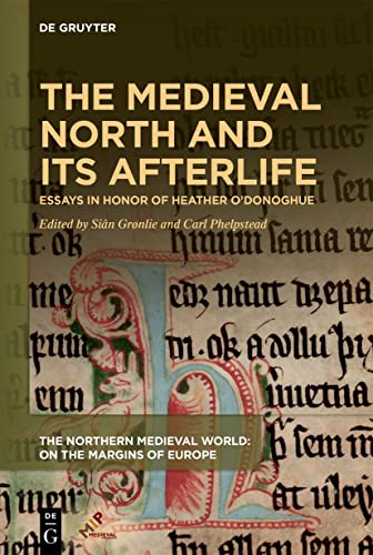 Stock image for The Medieval North and Its Afterlife: Essays in Honor of Heather O?Donoghue (The Northern Medieval World) for sale by California Books