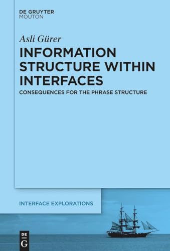 9781501526718: Information Structure Within Interfaces: Consequences for the Phrase Structure: 32