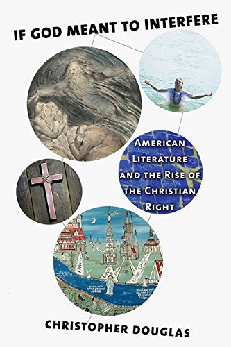 9781501702112: If God Meant to Interfere: American Literature and the Rise of the Christian Right