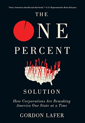 Imagen de archivo de The One Percent Solution: How Corporations Are Remaking America One State at a Time a la venta por SecondSale