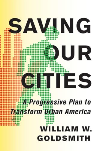 Imagen de archivo de Saving Our Cities: A Progressive Plan to Transform Urban America a la venta por ThriftBooks-Dallas