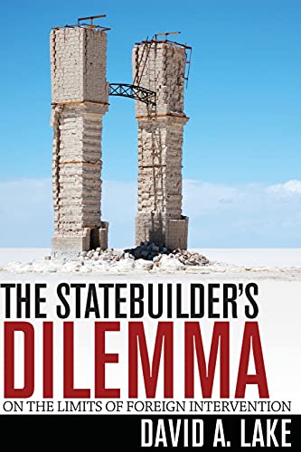 Beispielbild fr The Statebuilder's Dilemma : On the Limits of Foreign Intervention zum Verkauf von Better World Books