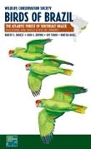 Stock image for Wildlife Conservation Society Birds of Brazil: The Atlantic Forest of Southeast Brazil, including Spo Paulo and Rio de Janeiro (WCS Birds of Brazil Field Guides) (Volume 2) for sale by Lakeside Books