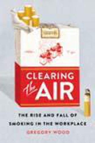 Beispielbild fr Clearing the Air: The Rise and Fall of Smoking in the Workplace zum Verkauf von ThriftBooks-Atlanta