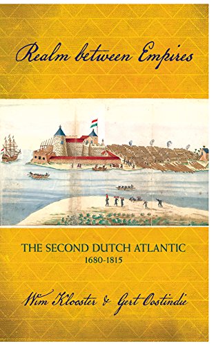 Beispielbild fr Realm between Empires: The Second Dutch Atlantic, 1680-1815 zum Verkauf von GF Books, Inc.
