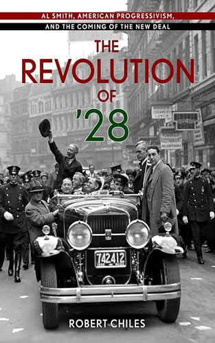 9781501705502: The Revolution of ’28: Al Smith, American Progressivism, and the Coming of the New Deal