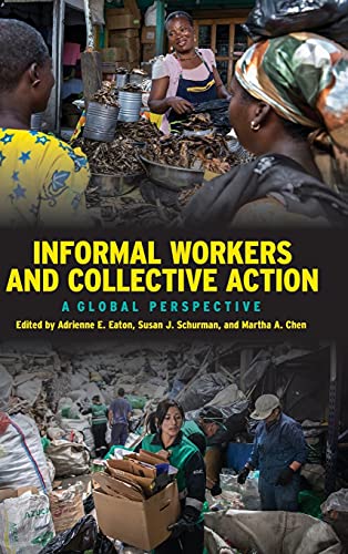 Beispielbild fr Informal Workers and Collective Action: A Global Perspective zum Verkauf von Midtown Scholar Bookstore