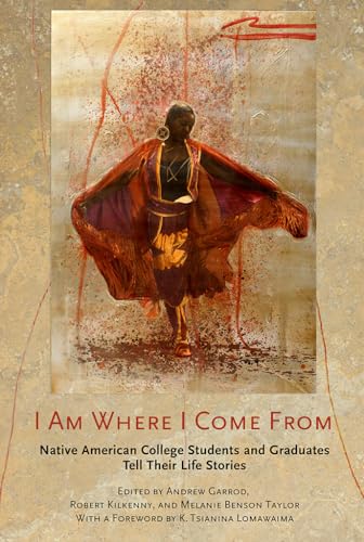 Stock image for I Am Where I Come From   Native American College Students and Graduates Tell Their Life Stories for sale by Revaluation Books