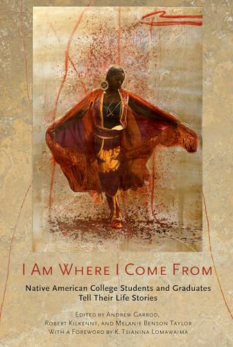 9781501706929: I Am Where I Come from: Native American College Students and Graduates Tell Their Life Stories