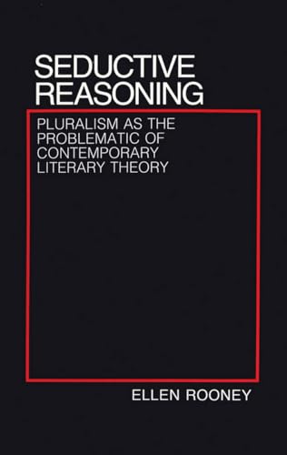 Beispielbild fr Seductive Reasoning: Pluralism as the Problematic of Contemporary Literary Theory zum Verkauf von Books From California