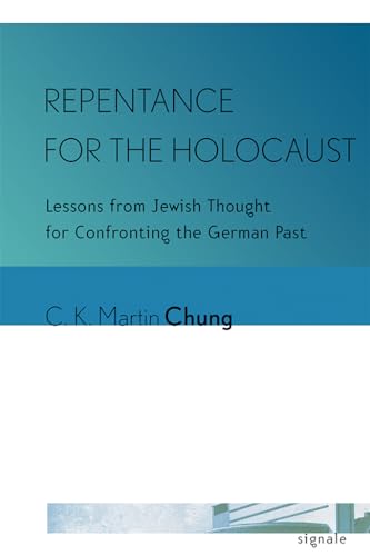 Imagen de archivo de Repentance for the Holocaust: Lessons from Jewish Thought for Confronting the German Past (Signale: Modern German Letters, Cultures, and Thought) a la venta por dsmbooks