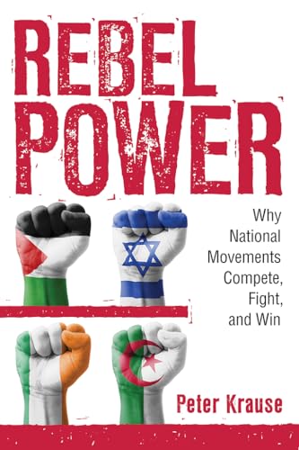 Stock image for Rebel Power : Why National Movements Compete, Fight, and Win for sale by Better World Books