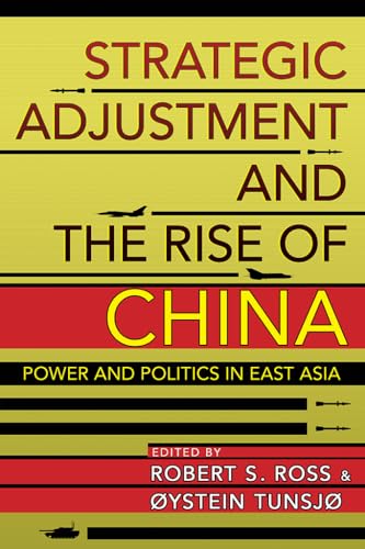 9781501709197: Strategic Adjustment and the Rise of China: Power and Politics in East Asia (Cornell Studies in Security Affairs)