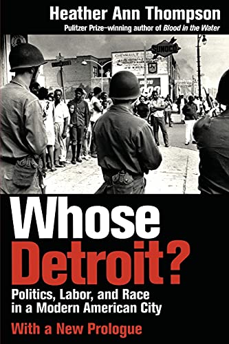 Beispielbild fr Whose Detroit?: Politics, Labor, and Race in a Modern American City (With a New Prologue) zum Verkauf von ThriftBooks-Atlanta