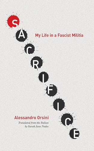 Beispielbild fr Sacrifice : My Life in a Fascist Militia zum Verkauf von Better World Books