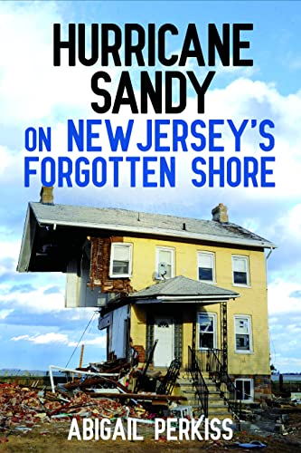 Stock image for Hurricane Sandy on New Jersey's Forgotten Shore for sale by SecondSale