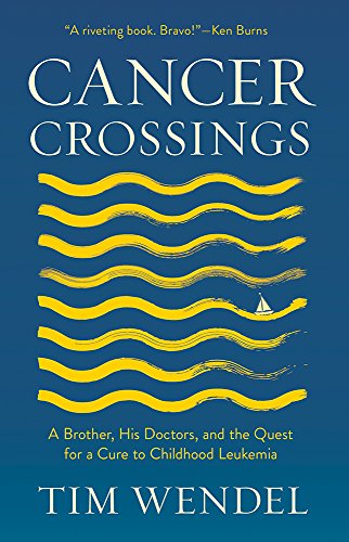 Beispielbild fr Cancer Crossings: A Brother, His Doctors, and the Quest for a Cure to Childhood Leukemia (The Culture and Politics of Health Care Work) zum Verkauf von SecondSale