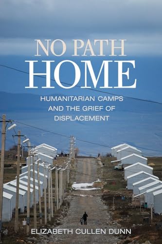 Stock image for No Path Home: Humanitarian Camps and the Grief of Displacement for sale by Textbooks_Source