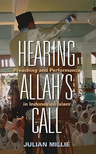 Beispielbild fr Hearing Allahs Call Preaching and Performance in Indonesian Islam zum Verkauf von PBShop.store UK