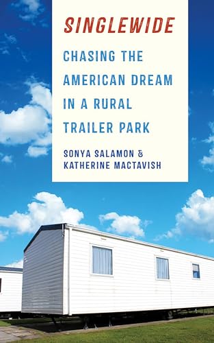 Stock image for Singlewide: Chasing the American Dream in a Rural Trailer Park for sale by HPB-Ruby