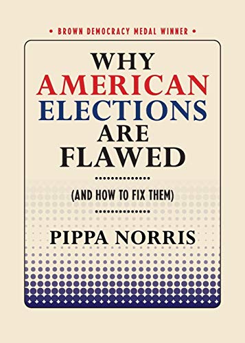 Imagen de archivo de Why American Elections Are Flawed (And How to Fix Them) (Brown Democracy Medal) a la venta por HPB-Emerald
