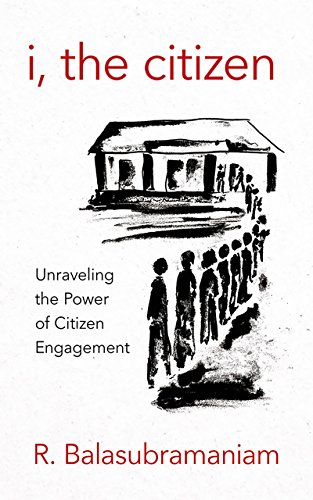 Beispielbild fr I, the Citizen : Unraveling the Power of Citizen Engagement zum Verkauf von Better World Books