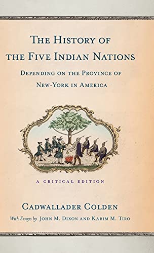 9781501713903: The History of the Five Indian Nations Depending on the Province of New-York in America: A Critical Edition