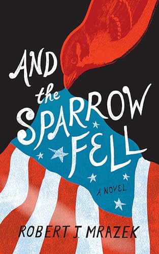 Beispielbild fr And the Sparrow Fell: A Novel zum Verkauf von ZBK Books