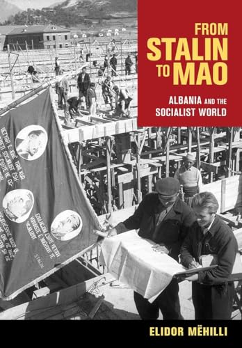 Stock image for From Stalin to Mao : Albania and the Socialist World for sale by Better World Books