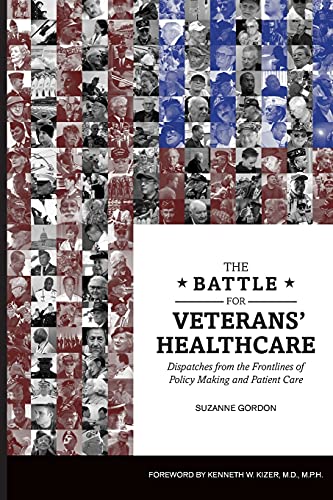 Beispielbild fr The Battle for Veterans' Healthcare: Dispatches from the Front Lines of Policy Making and Patient Care zum Verkauf von Wonder Book
