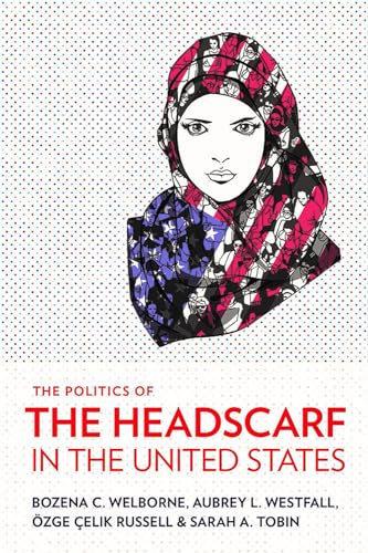 Imagen de archivo de The Politics of the Headscarf in the United States a la venta por Books From California