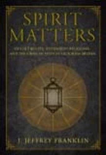 Imagen de archivo de Spirit Matters: Occult Beliefs, Alternative Religions, and the Crisis of Faith in Victorian Britain a la venta por Your Online Bookstore