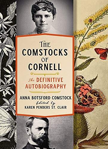 Beispielbild fr The Comstocks of Cornell--The Definitive Autobiography zum Verkauf von Michener & Rutledge Booksellers, Inc.